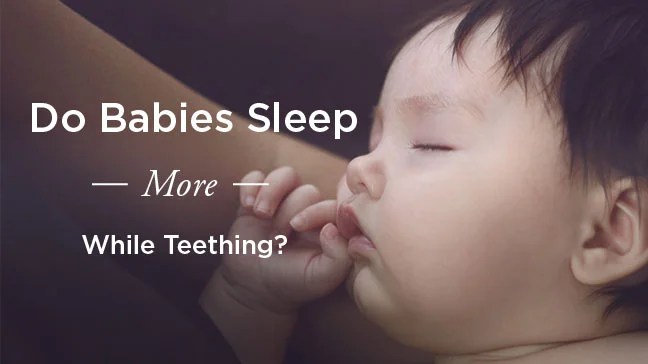Do Teething Babies Sleep More: The Surprising Reason