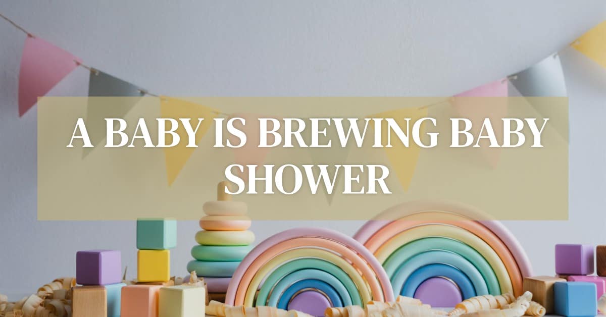 You are currently viewing A Baby is Brewing Baby Shower: Theme Idea