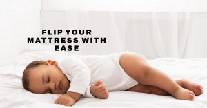Read more about the article When to Flip Baby Mattress: Know the Best Time