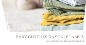 Read more about the article How to Label Baby Clothes for Daycare