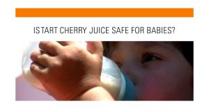 Read more about the article Is Tart Cherry Juice Safe for Babies