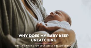 Read more about the article Why Does My Baby Keep Unlatching: Reasons and Ways to Fix