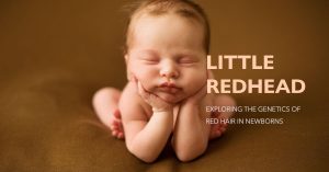 Read more about the article Do Babies Born With Red Hair Stay Red? Debunking the Myth