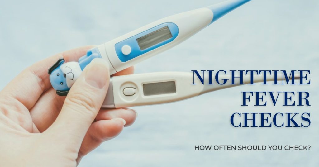 How Often Should I Check My Child's Fever at Night?