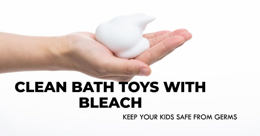 How to Disinfect Bath Toys After Poop Without Bleach 