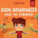 Empowering Little Minds: A Review of Body Boundaries Make Me Stronger