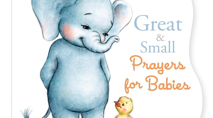 Whispers of Love: A Review of Great and Small Prayers for Babies