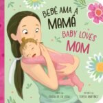 A Heartfelt Hug: Exploring the Love in Bebé Ama a Mamá!
