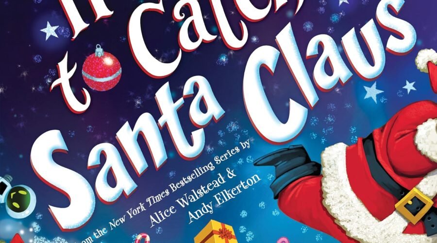 Catching Christmas Magic: A Review of How to Catch Santa Claus