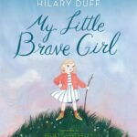 Celebrating Courage: A Review of My Little Brave Girl