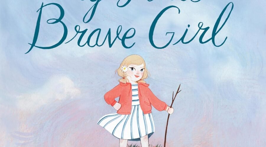 Celebrating Courage: A Review of My Little Brave Girl