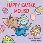 Easter Joy with a Little Mouse: A Review of “Happy Easter, Mouse!”