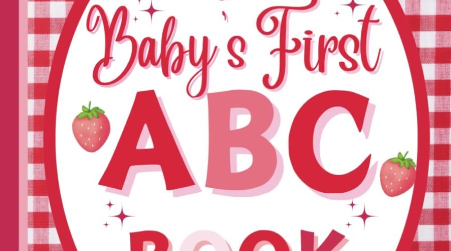 Sweet Strawberry ABC Adventures: A Colorful Keepsake for Baby's Milestones