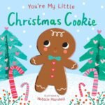 Sweet Treats of Holiday Cheer: A Review of You’re My Little Christmas Cookie