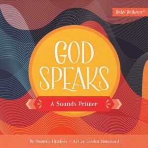 Read more about the article Whispers of Wonder: A Review of God Speaks: A Sounds Primer (Baby Believer)