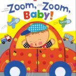 Zoom, Zoom, Baby: A Joyful Journey of Discovery!