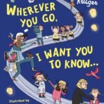 A Heartfelt Journey: Discovering Love and Faith in “Wherever You Go, I Want You to Know…”