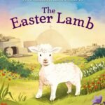 A Journey of Hope: Discovering The Easter Lamb’s Beautiful Message