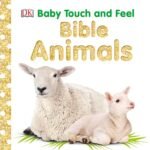 Adorable Adventures with Bible Animals: A Review of Baby Touch and Feel