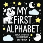 Adventures in Contrast: A Charming Review of My First Alphabet Baby Book
