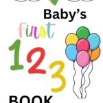 Counting Adventures: A Heartwarming Journey Through Baby’s First Numbers