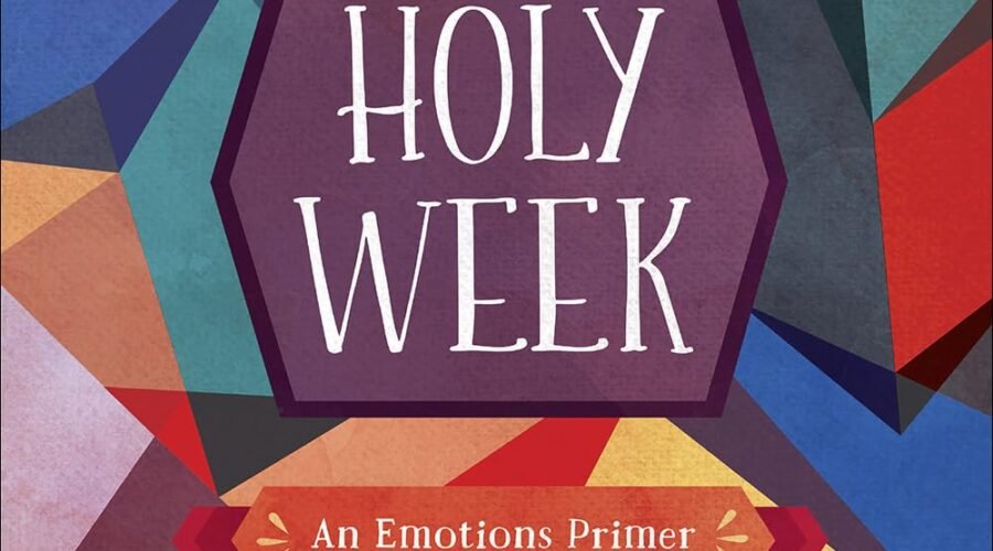 Joyful Journeys: Exploring Emotions in Holy Week