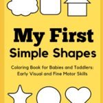 Shape a Bright Future: A Review of My First Simple Shapes Coloring Book