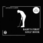 Teeing Off Early: A Review of Baby’s First Golf Book
